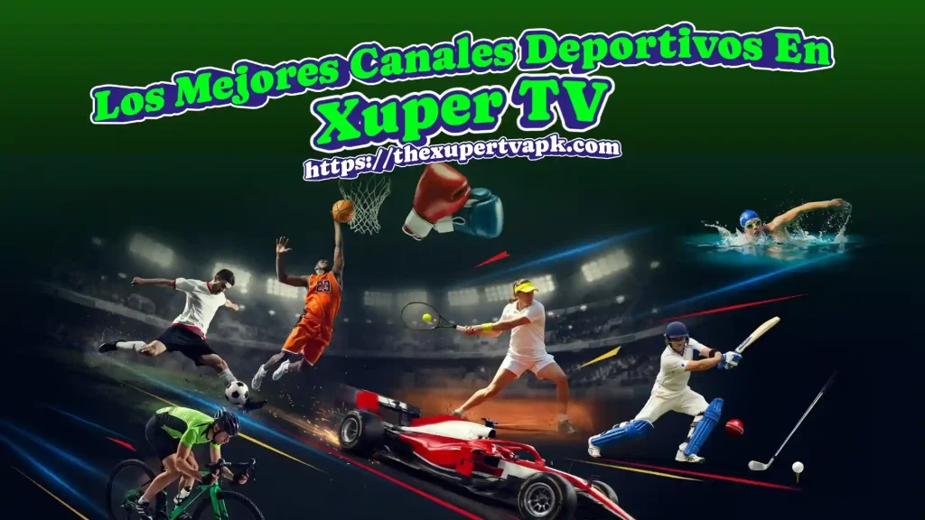 los-mejores-canales-deportivos-en-Xuper-tv los mejores canales deportivos en Xuper tv